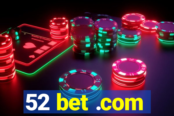 52 bet .com